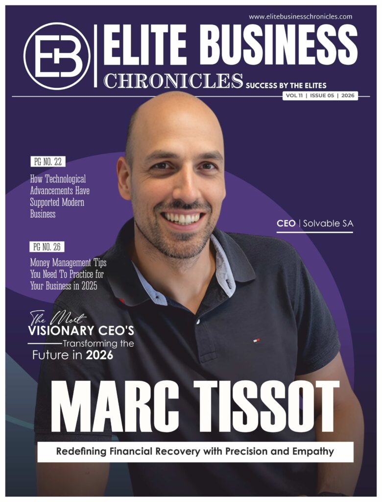 Elite Business Chronicles magazine cover featuring Marc Tissot, CEO of Solvable SA, cover highlights him as “The Most Visionary CEO's Transforming the Future in 2026, with headlines on Redefining Financial Recovery with Precision and Empathy.