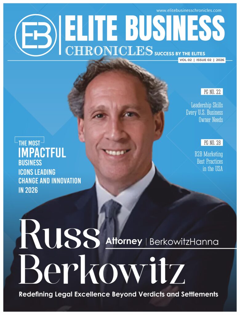 Elite Business Chronicles magazine cover featuring Russ Berkowitz, Founding and Managing Partner at Berkowitz Hanna Malpractice and Injury Lawyers, cover highlights him as “The Most Impactful Business Icons Leading Change and Innovation in 2026”, with headlines on Redefining Legal Excellence Beyond Verdicts and Settlements